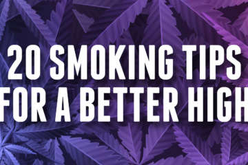 how to get higher 20-Smoking-Tips-For-A-Better-High